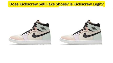 do kickscrew sell fake shoes|does kickscrew sell real shoes.